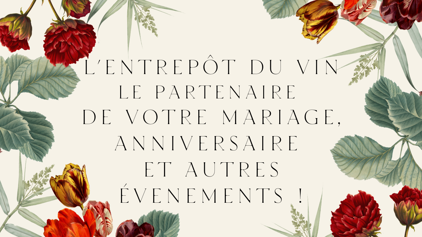 l’Entrepôtdu vin le partenairede vos mariages, anniveresaires et évenements ! (2)